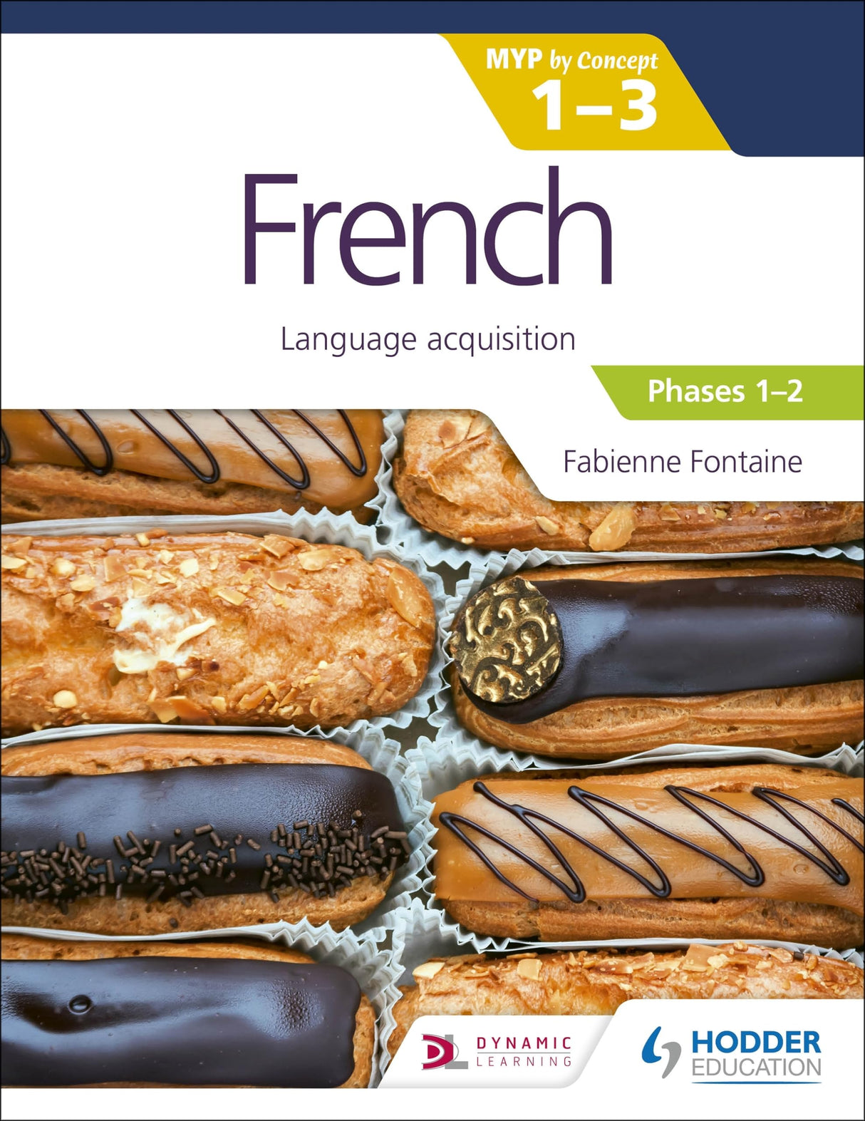 French for the IB MYP 1-3 (Emergent/Phases 1-2): MYP by Concept: Language acquisition