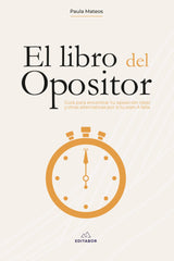 El libro del opositor: Guía para encontrar tu oposición ideal y otras alternativas por si tu plan A falla