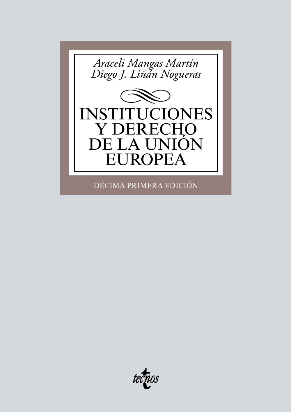 Instituciones y Derecho de la Unión Europea (Derecho - Biblioteca Universitaria de Editorial Tecnos)