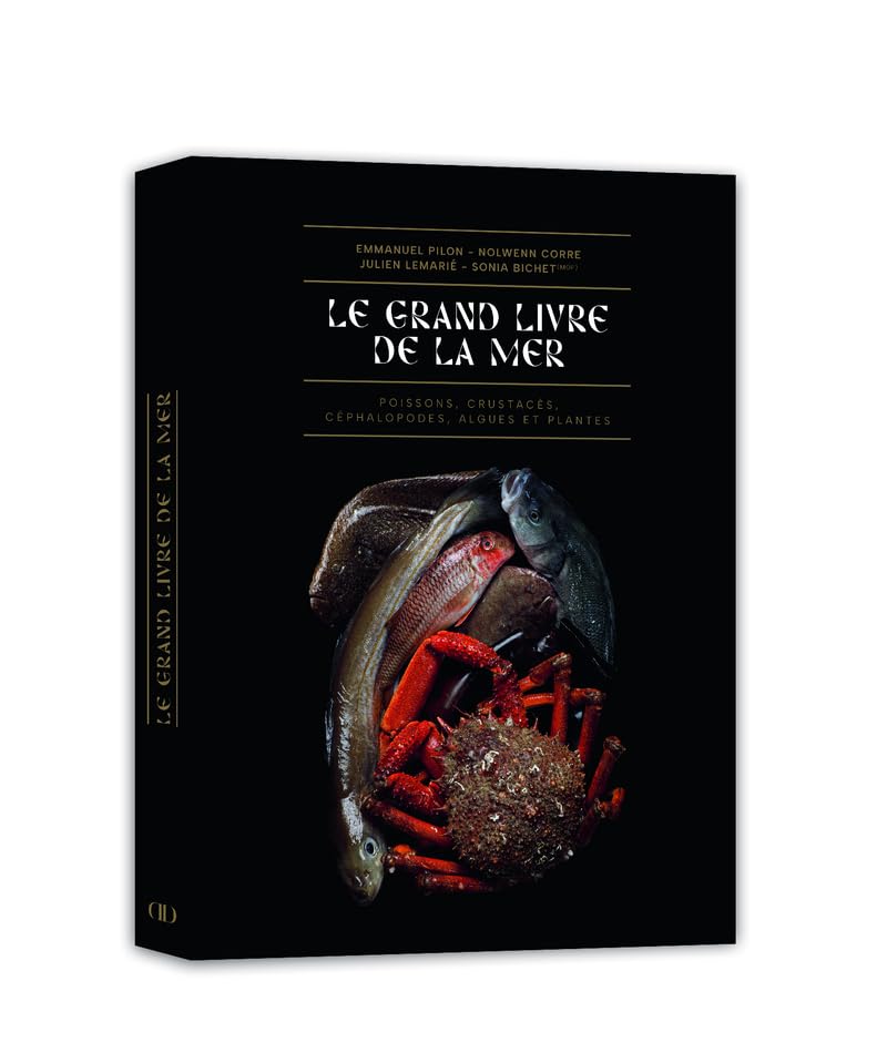 Le grand livre de la mer: Poissons, crustacés, coquillages, céphalopodes, algues et plantes