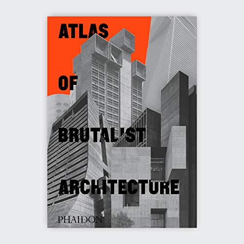 Atlas of Brutalist Architecture: Classic format