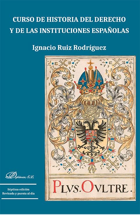 Curso de historia del derecho y de las instituciones españolas