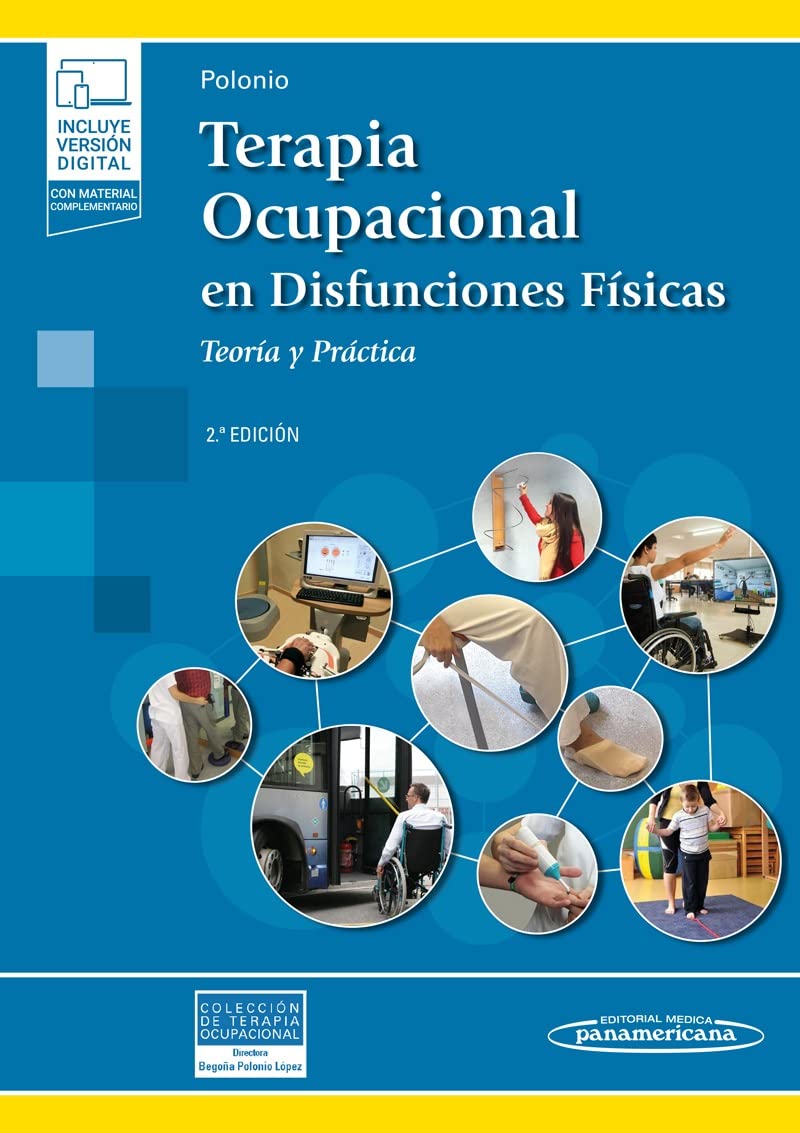 Terapia ocupacional en disfunciones fisicas (incluye version digital): Teoría y práctica. (incluye versión digital)