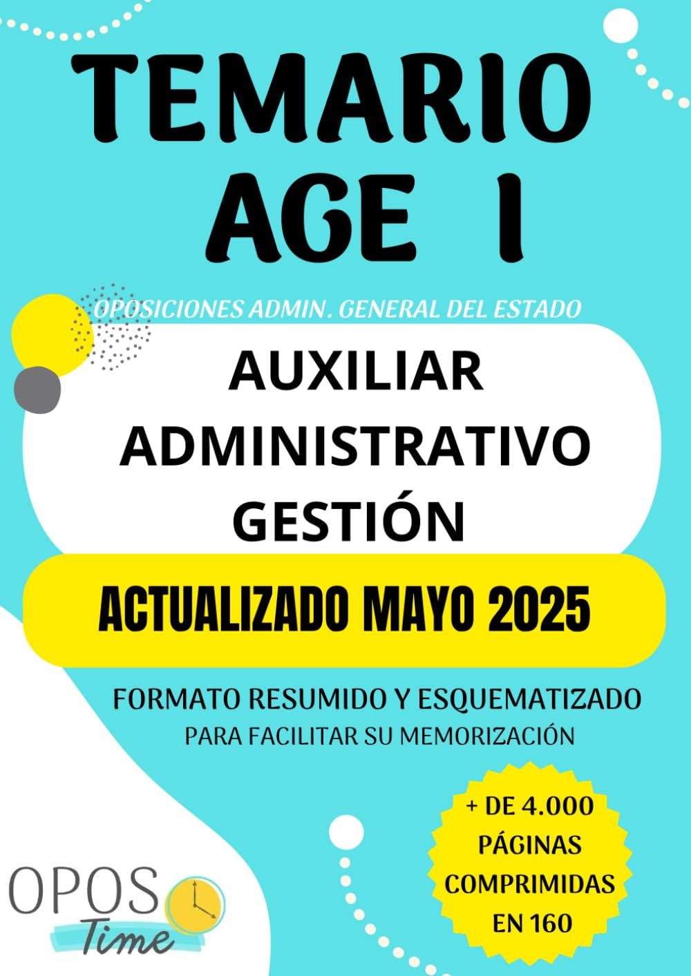OPOSTIME. TEMARIO COMÚN DE LA ADMINISTRACIÓN GENERAL DEL ESTADO (AGE) PARA AUXILIAR, ADMINISTRATIVO Y GESTIÓN: Formato resumido y esquematizado para ... su memorización (PREPARACIÓN OPOSICIONES AGE)