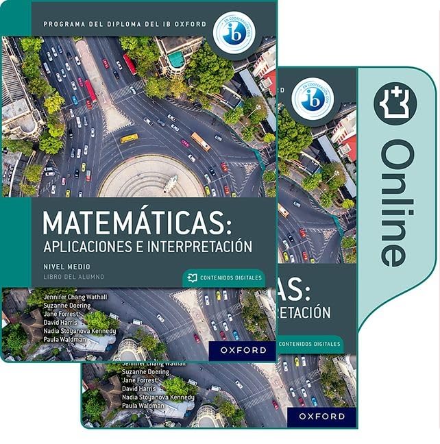 NEW DP Matemáticas: aplicaciones e interpretaciones, nivel medio, paquete de libro impreso y digital.: Standard Level Applications Spanish Edition Student Book and Access Code Card