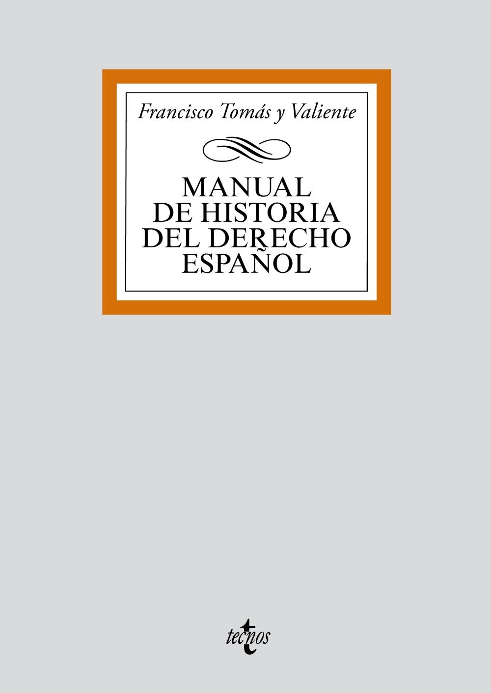 Manual de Historia del Derecho español (Derecho - Biblioteca Universitaria de Editorial Tecnos)