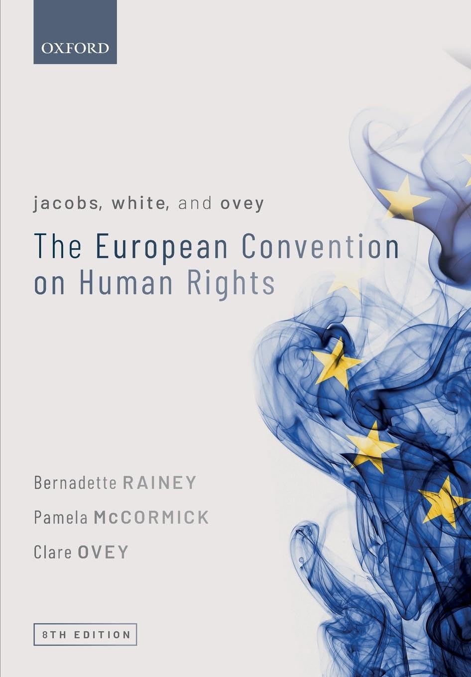 JACOBS WHITE OVEY EU CONV HUM RIGHT 8E P: The European Convention on Human Rights