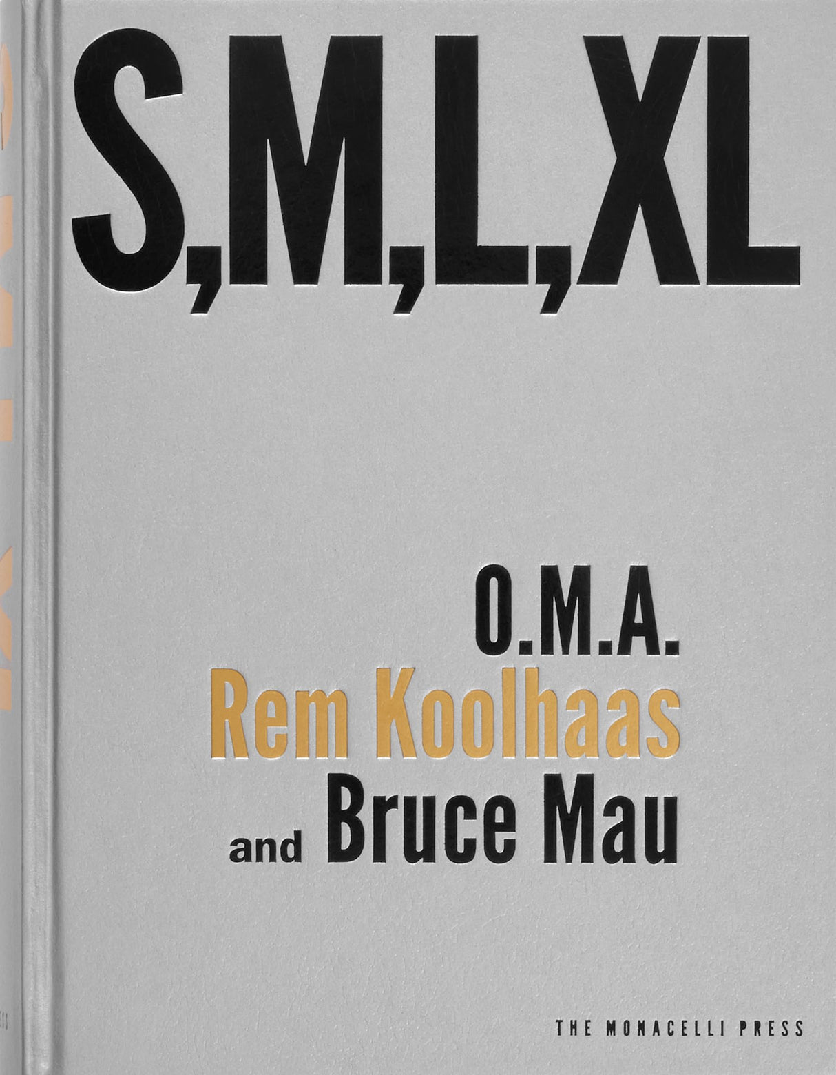 S, M, L, XL Rem Koolhaas: O.M.A. - Rem Koolhaas and Bruce Mau (ARCHITECTURE)