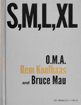 S, M, L, XL Rem Koolhaas: O.M.A. - Rem Koolhaas and Bruce Mau (ARCHITECTURE)