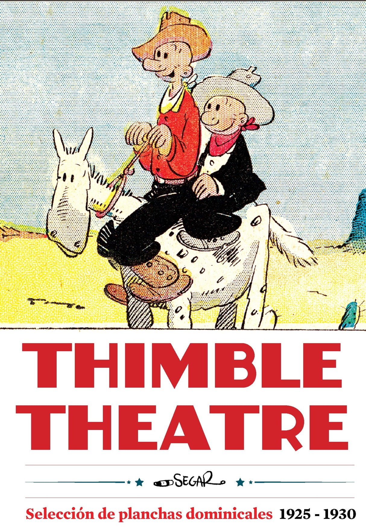 Thimble theatre. edicion en castellano. seleccion de planchas dominicales (1925-1930) (COMICS Y NOVELAS GRAFICAS)