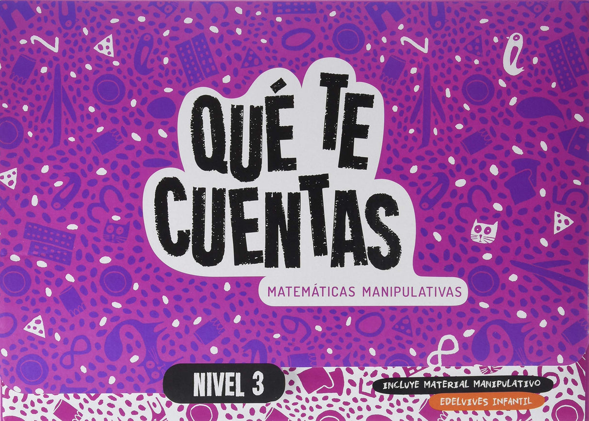 Qué te cuentas - Matemáticas manipulativas. Nivel 3 (QUE TE CUENTAS?)
