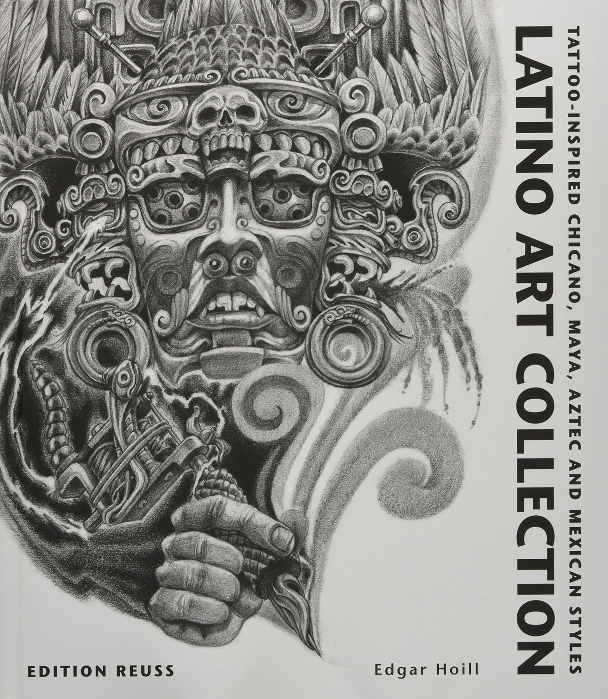 LATINO ART COLLECTION: Tattoo-Inspired Chicano, Maya, Aztec & Mexican Styles